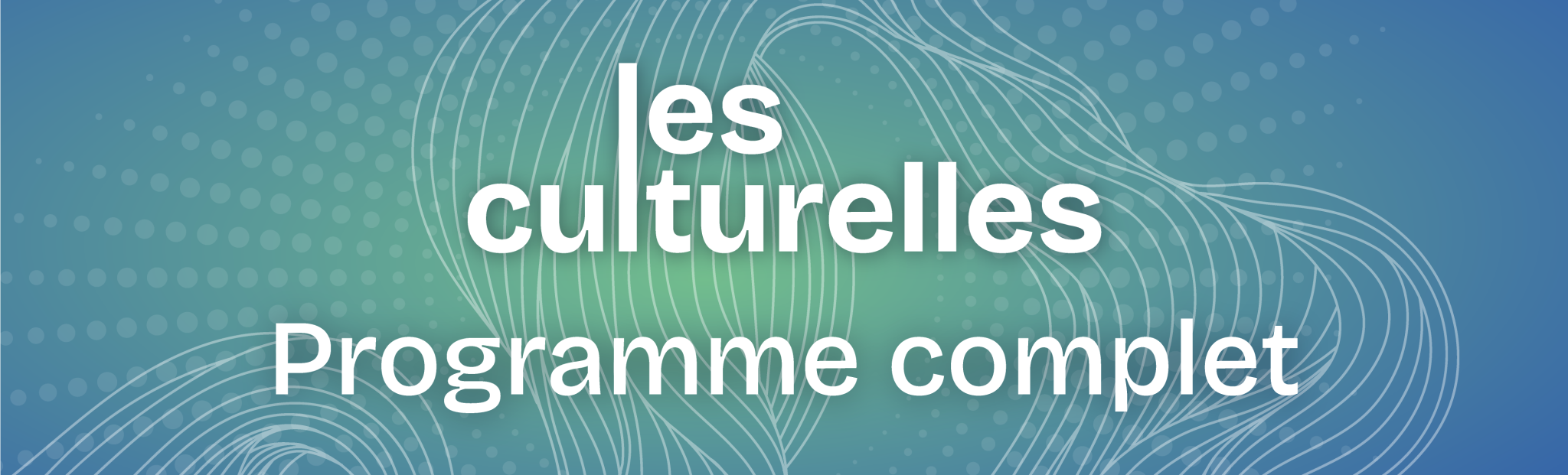Programme complet des Culturelles